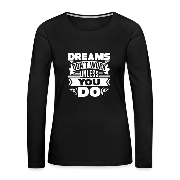 Women's Dreams Don't Work Long Sleeve T-Shirt - black