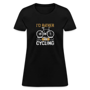 Women's I'd Rather Be Cycling T-Shirt - black