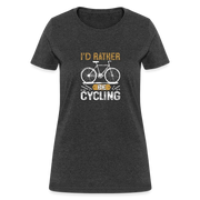 Women's I'd Rather Be Cycling T-Shirt - heather black
