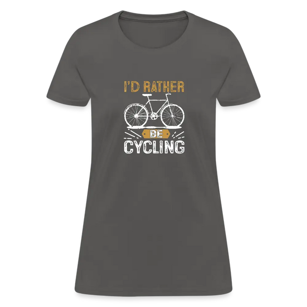 Women's I'd Rather Be Cycling T-Shirt - charcoal